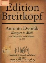 KONZERT B-MOLL FUR VIOLONCELLO UND ORCHESTER OP.104 PDF电子版封面 ANTONIN DVORAK