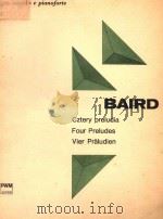 CZTERY PRELUDIA FOUR PRELUDES VIER PRALUDIEN PER FAGOTTO E PIANOFORTE PDF电子版封面 TADEUSZ BAIRD