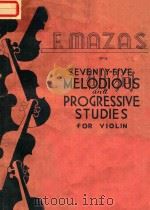SEVEBTY-FIVE MELODIOUS AND PROGRESSIVE STUDIES FOR VIOLIN（ PDF版）