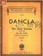 DANCLA OP.118 SIX AIRS VARIES FOR THE VIOLIN WITH PIANO ACCOMPANIMENT 1921 PDF电子版封面