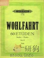 FRANZ WOHLFAHRT SECHZIGETUDEN FUR VIOLINE SIXTY STUDIES FOR VIOLIN OPUS 45 PDF电子版封面