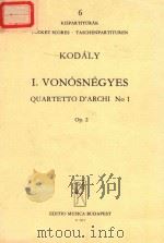 KODALY ZOLTAN I. VONOSNEGYES QUARTETTO D'ARCHI N.I. Op.2 PDF电子版封面 KODALY ZOLTAN