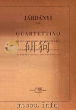 QUARTETTINO HAROM HEGEDURE ES GORDONKARA FUR DREI VIOLINEN UND VIOLONCELLO FOR THREE VIOLINS AND V PDF电子版封面 JARDANYI PAL