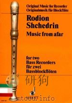 Music from afar For two bass recorders Für zwei bassblockfloeten 1997 PDF电子版封面