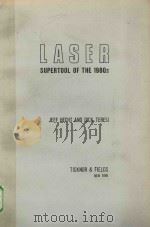 LASER SUPERTOOL OF THE 1980S   1982  PDF电子版封面  0899190820   