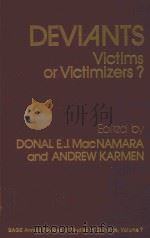 DEVIANTS VICTIMS OR VICTIMIZERS? 1983 PDF电子版封面 0803921632 DONAL E.J.MACNAMARA AND ANDREW