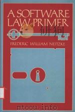 A SOFTWARE LAW PRIMER 1984 PDF电子版封面 0442268661 FREDERIC WILLAM NEITZKE