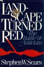 LAND-SCAPE TURNED PED THE BATTLE OF ANTIETAM 1983 PDF电子版封面 089919172X