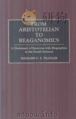 From Aristotelian to Reaganomics A Dictionary of Eponyms With Biographies in the Social Sciences 1994 PDF电子版封面 0313279616 Richard C.S.Trahair