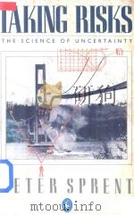 Taking Risks The Science of Uncertainty 1988 PDF电子版封面 0140227776 Peter Sprent