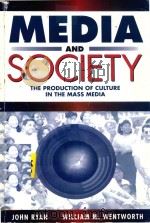 MEDIA AND SOCIETY THE PRODUCTION OF CULTURE IN THE MASS MEDIA 1999 PDF电子版封面 0205174003