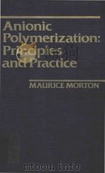 ANIONIC POLYMERIZATION:PRINCIPLES AND PRACTICE（1983 PDF版）