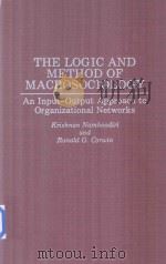 The Logic and Method of Macrosociology An Input-Output Approach to Organizational Networks 1993 PDF电子版封面 0275945294