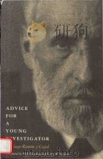 Advice for a young investigator 1999 PDF电子版封面 0262181916 Santiago Ramon y Cajal