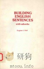 BUILDING ENGLISH SENTENCES WITH ADVERBS 1986 PDF电子版封面 EUGENE J.HALL