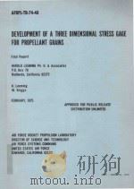 DEVELOPMENT OF A THREE DIMENSIONAL STRESS GAGE FOR PROPELLANT GRAINS 1975 PDF电子版封面