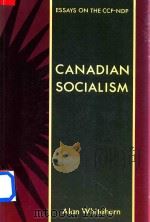 Canadian Socialism Essays On The CCF-NDP 1992 PDF电子版封面 0195406958 Alan Whitehorn