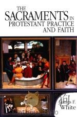 THE SACRAMENTS IN PROTESTANT PRACTICE AND FAITH（1999 PDF版）