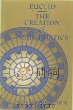 Euclid - the creation of mathematics 1999 PDF电子版封面 0387984232 Benno Artmann