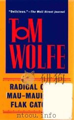 TOM WOLFE RADICAL CHIC & MAU-MAUING THE FLAK CATCHERS 1999 PDF电子版封面 0553380620