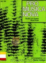 PRO MUSICA NOVA für Oboe:for Oboe:pour Hautbois BG 782 1980 PDF电子版封面 9790004140123