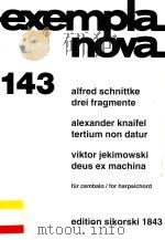 Drei fragmente Alfred Schnittke·tertium non datur Alexander Knaifel Für cembalo deus ex machina edit 1991 PDF电子版封面