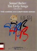 Ten early songs Middle voice and piano ED-3859 PDF电子版封面 9780793537099 Samuel Barber
