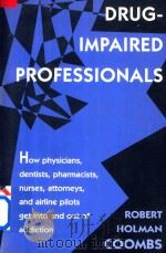 Drug-Impaired Professionals 1997 PDF电子版封面 Robert Holman Coombs