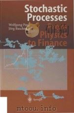 Stochastic processes: from physics to finance 1999 PDF电子版封面 3540665609 Wolfgang Paul ; Jorg Baschnage