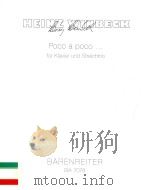 Poco a poco …für Klavier und Streichtrio 1974 BA 7078 1982 PDF电子版封面 9790006485109 Heinz Winbeck