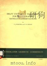 DELFT UNIVERSITY EQUIPMENT FOR PHOTOGRAPHIC SATELLITE OBSERVATIONS VOLUME 3 1974 PDF电子版封面 9061322200