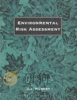 ENVIRONMENT RISK ASSESSMENT   1996  PDF电子版封面    J.J.HUBERT 