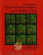 ASSESSMENT OF NON-POINT SOURCE POLLUTION IN THE VADOSE ZONE（1999 PDF版）