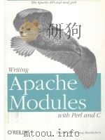 WRITING APACHE MODULES WITH PERL AND C 1999 PDF电子版封面 156592567X