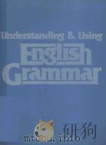 UNDERSTANING AND USING ENGLISH GRAMMAR 1981 PDF电子版封面 0139364927