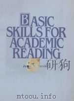BASIC SIKLLS FOR ACADEMIC TEADING 1986 PDF电子版封面 0130660361 JAMES W. RAMSAY