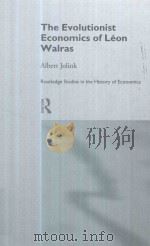 The Evolutionist Economics of Léon Walras 1996 PDF电子版封面 0415098246 Albert Jolink