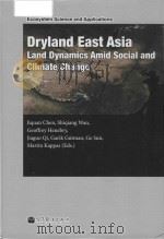 dryland east asia land drnamics amid social and climate change = 社会 - 气候交互变化中的东亚干旱与半干旱区生态系统研究 PDF电子版封面