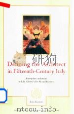 Defining The Architect In Fifteenth-Century Italy Exemplary Architects In L.B.Alberti's De Re A（1998 PDF版）