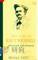 The Life of Knut Wicksell Torsten Gardlund 1996 PDF电子版封面 1858984041 Nancy Adler,Lars Jonung