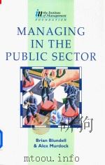 Managing In The Pulic Sector Published In Association With The Institu Of Management   1997  PDF电子版封面  0750621958   