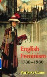 English Feminism 1780-1980 1997 PDF电子版封面 0198204345 Barbara Caine