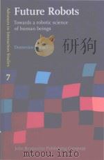 future robots towards a robotic science of human beings PDF电子版封面