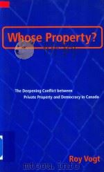Whose Property ? The Deepening Conflict Between Private Property And Democracy In Canada（1999 PDF版）