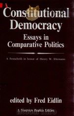 Constitutional Democracy Essays in Comparative Politics 1983 PDF电子版封面 0865319480 Fred Eidlin