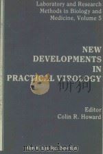 NEW DEVELOPMENTS IN PRACTICAL VIROLOGY 1982 PDF电子版封面 0845116541 COLIN R.HOWARD