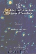 6TH ASIAN AND OCEANIAN CONGRESS OF NEUROLOGY 1983 PDF电子版封面 9021915200 ABSTRACTS