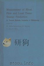 MEASUREMENT OF BLOOD FLOW AND LOCAL TISSUE ENERGY PRODUCTION 1983 PDF电子版封面 3136542010