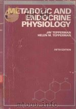 METABOLIC AND ENDOCRINE PHYSIOLOGY FIFTH EDITION 1987 PDF电子版封面 0815187572