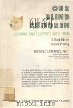 OUR BLIND CHILDREN GROWING AND LERANING WITH THEM A THIRD EDITION（1977 PDF版）
